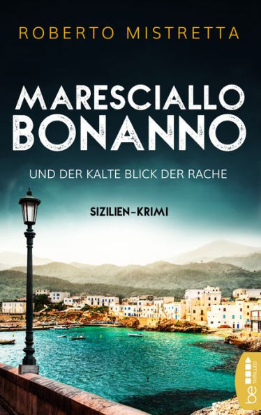 Maresciallo Bonanno und der kalte Blick der Rache: Sizilien-Krimi