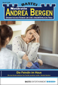 Title: Notärztin Andrea Bergen 1348: Die Feindin im Haus, Author: Daniela Sandow