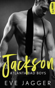 Title: Atlanta Bad Boys - Jackson, Author: Eve Jagger