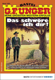 Title: G. F. Unger 1950: Das schwöre ich dir!, Author: G. F. Unger