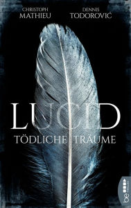 Title: Lucid - Tödliche Träume, Author: Christoph Mathieu