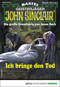 Title: John Sinclair 2076: Ich bringe den Tod, Author: Oliver Fröhlich