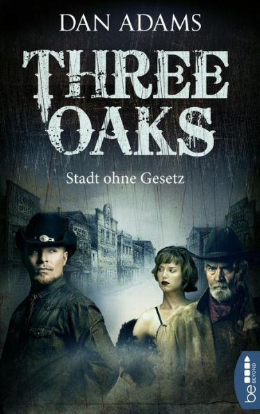 Three Oaks - Stadt ohne Gesetz: Western