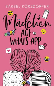 Title: Mädchen auf WhatsApp, Author: Bärbel Körzdörfer