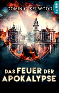 Title: Das Feuer der Apokalypse, Author: Dominic Selwood