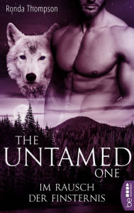 Title: The Untamed One - Im Rausch der Finsternis, Author: Ronda Thompson