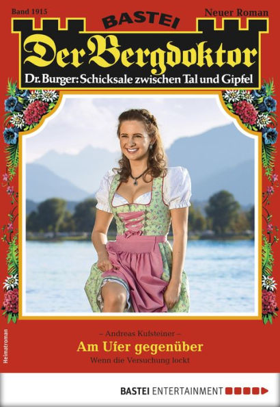 Der Bergdoktor 1915: Am Ufer gegenüber