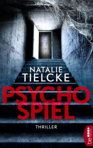 Title: Psychospiel: Töte - oder werde selbst getötet!, Author: Natalie Tielcke