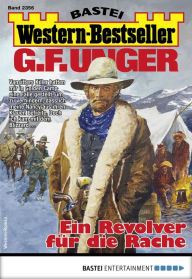 Title: G. F. Unger Western-Bestseller 2356: Ein Revolver für die Rache, Author: G. F. Unger