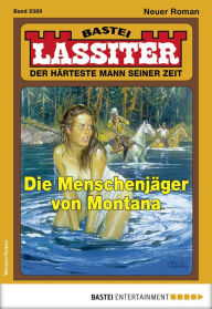 Title: Lassiter 2389: Die Menschenjäger von Montana, Author: Jack Slade