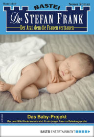 Title: Dr. Stefan Frank 2449: Das Baby-Projekt, Author: Stefan Frank