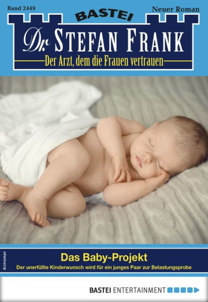 Dr. Stefan Frank 2449: Das Baby-Projekt
