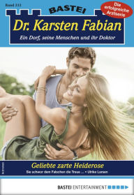 Title: Dr. Karsten Fabian 212 - Arztroman: Geliebte zarte Heiderose, Author: Ulrike Larsen