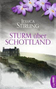 Title: Sturm über Schottland, Author: Jessica Stirling