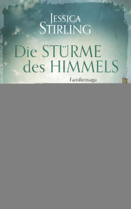 Title: Die Stürme des Himmels: Familiensaga, Author: Jessica Stirling