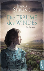 Title: Die Träume des Windes: Familiensaga, Author: Jessica Stirling