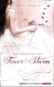 Title: Das Mädchen aus Feuer und Sturm, Author: Renée Ahdieh