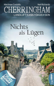 Title: Cherringham - Nichts als Lügen: Landluft kann tödlich sein, Author: Matthew Costello