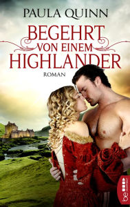 Title: Begehrt von einem Highlander, Author: Paula Quinn