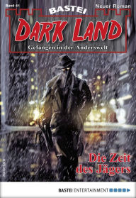 Title: Dark Land 41 - Horror-Serie: Die Zeit des Jägers, Author: Marc Freund