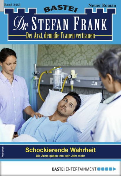 Dr. Stefan Frank 2453: Schockierende Wahrheit