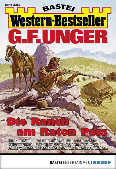 G. F. Unger Western-Bestseller 2367: Die Ranch am Raton Pass