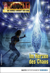 Title: Maddrax 482: Im Herzen des Chaos, Author: Ansgar Back