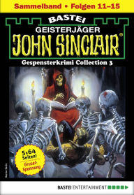 Title: John Sinclair Gespensterkrimi Collection 3 - Horror-Serie: Folgen 11-15 in einem Sammelband, Author: Jason Dark