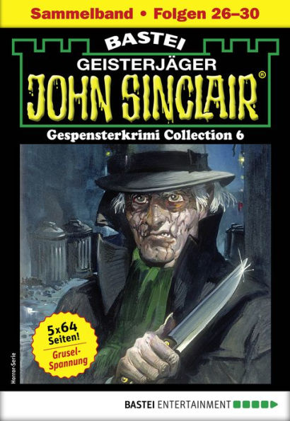 John Sinclair Gespensterkrimi Collection 6 - Horror-Serie: Folgen 26-30 in einem Sammelband