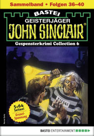 Title: John Sinclair Gespensterkrimi Collection 8 - Horror-Serie: Folgen 36-40 in einem Sammelband, Author: Jason Dark