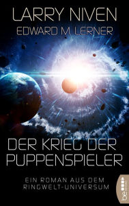 Title: Der Krieg der Puppenspieler: Ein Roman aus dem Ringwelt-Universum, Author: Larry Niven