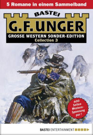 Title: G. F. Unger Sonder-Edition Collection 3: 5 Romane in einem Band, Author: G. F. Unger