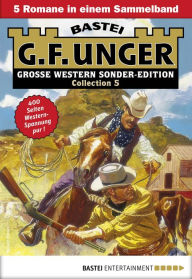 Title: G. F. Unger Sonder-Edition Collection 5: 5 Romane in einem Band, Author: G. F. Unger