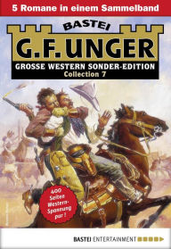 Title: G. F. Unger Sonder-Edition Collection 7: 5 Romane in einem Band, Author: G. F. Unger