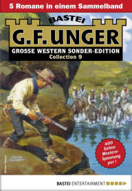 Title: G. F. Unger Sonder-Edition Collection 9: 5 Romane in einem Band, Author: G. F. Unger