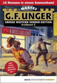 Title: G. F. Unger Sonder-Edition Großband 3: 10 Romane in einem Band, Author: G. F. Unger