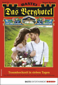 Title: Das Berghotel 175: Traumhochzeit in sieben Tagen, Author: Verena Kufsteiner