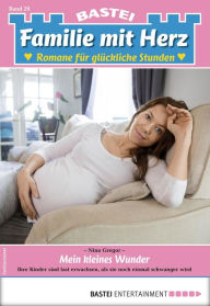 Title: Familie mit Herz 29: Mein kleines Wunder, Author: Nina Gregor