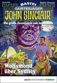 Title: John Sinclair 2092: Wolfsmond über Sydney, Author: Rafael Marques