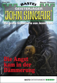 Title: John Sinclair 2091: Die Angst kam in der Dämmerung, Author: Jason Dark