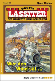 Title: Lassiter 2406: Wer den Wind sät ..., Author: Jack Slade