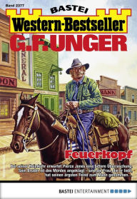 Title: G. F. Unger Western-Bestseller 2377: Feuerkopf, Author: G. F. Unger