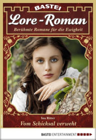 Title: Lore-Roman 36: Vom Schicksal verweht, Author: Ina Ritter