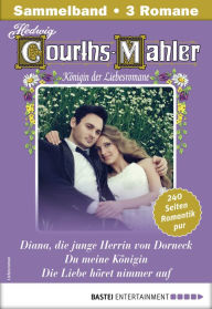Title: Hedwig Courths-Mahler Collection 15 - Sammelband: 3 Liebesromane in einem Sammelband, Author: Hedwig Courths-Mahler