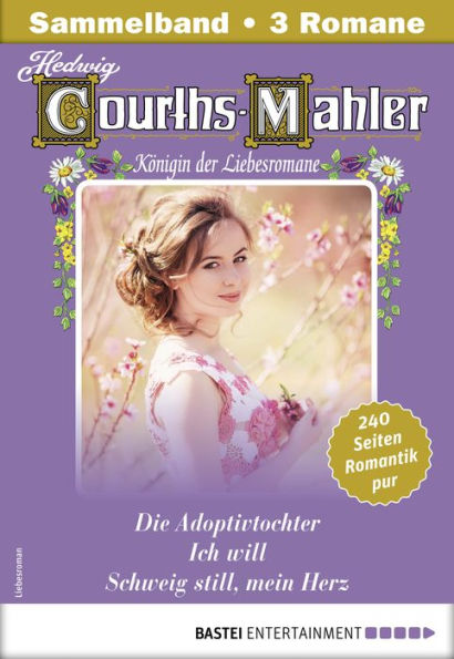 Hedwig Courths-Mahler Collection 16 - Sammelband: 3 Liebesromane in einem Sammelband