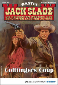 Title: Jack Slade 866: Coltfingers Coup, Author: Jack Slade