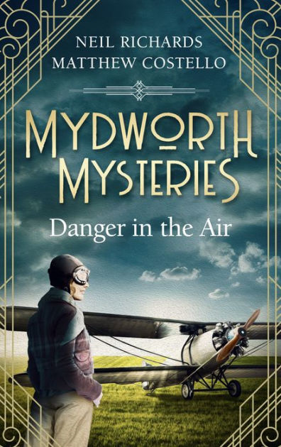 Mydworth Mysteries - Danger in the Air by Matthew Costello, Neil ...