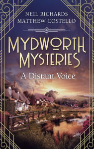 Title: Mydworth Mysteries - A Distant Voice, Author: Matthew Costello