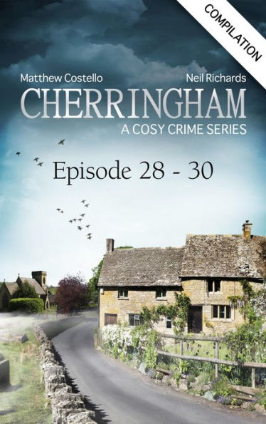 Cherringham - Episode 28-30: A Cosy Crime Compilation