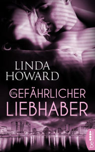 Title: Ein gefährlicher Liebhaber, Author: Linda Howard